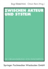 Image for Zwischen Akteur Und System: Die Organisierung Von Innovation