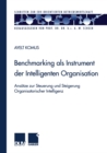 Image for Benchmarking als Instrument der Intelligenten Organisation: Ansatze zur Steuerung und Steigerung Organisatorischer Intelligenz