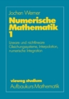 Image for Numerische Mathematik: Band 1: Lineare und nichtlineare Gleichungssysteme, Interpolation, numerische Integration