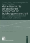 Image for Kleine Geschichte der Deutschen Gesellschaft fur Erziehungswissenschaft: Eine Fachgesellschaft zwischen Wissenschaft und Politik