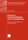 Image for Erwerb von Problemlosefahigkeit durch Lernumgebungen: Konzeption und Implementierung eines Frameworks