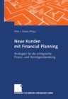Image for Neue Kunden mit Financial Planning: Strategien fur die erfolgreiche Finanz- und Vermogensberatung