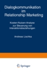 Image for Dialogkommunikation im Relationship Marketing: Kosten-Nutzen-Analyse zur Steuerung von Interaktionsbeziehungen