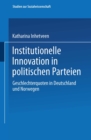 Image for Institutionelle Innovation in Politischen Parteien: Geschlechterquoten in Deutschland Und Norwegen