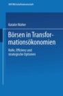 Image for Borsen in Transformationsokonomien: Rolle, Effizienz und strategische Optionen