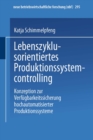 Image for Lebenszyklusorientiertes Produktionssystemcontrolling: Konzeption zur Verfugbarkeitssicherung hochautomatisierter Produktionssysteme