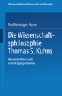 Image for Die Wissenschaftsphilosophie Thomas S. Kuhns: Rekonstruktion und Grundlagenprobleme