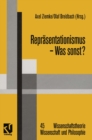 Image for Reprasentationismus - Was sonst?: Eine kritische Auseinandersetzung mit dem reprasentationistischen Forschungsprogramm in den Neurowissenschaften