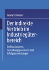 Image for Der indirekte Vertrieb im Industrieguterbereich: Einflussfaktoren, Gestaltungsparameter und Erfolgsauswirkungen