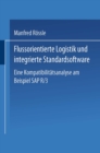 Image for Flussorientierte Logistik und integrierte Standardsoftware: Eine Kompatibilitatsanalyse am Beispiel SAP R/3.