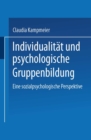 Image for Individualitat und psychologische Gruppenbildung: Eine sozialpsychologische Perspektive