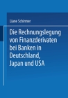 Image for Die Rechnungslegung von Finanzderivaten bei Banken in Deutschland, Japan und USA