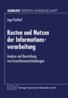 Image for Kosten und Nutzen der Informationsverarbeitung: Analyse und Beurteilung von Investitionsentscheidungen.