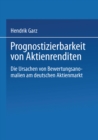 Image for Prognostizierbarkeit von Aktienrenditen: Die Ursachen von Bewertungsanomalien am deutschen Aktienmarkt.