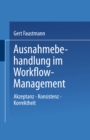 Image for Ausnahmebehandlung im Workflow-Management: Akzeptanz - Konsistenz - Korrektheit