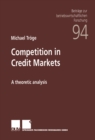 Image for Competition in Credit Markets: A Theoretic Analysis : 94