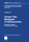 Image for Customer Value Management in Franchisesystemen: Konzeptionelle Grundlagen der Franchisenehmer-Bewertung
