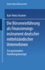 Image for Die Borseneinfuhrung als Finanzierungsinstrument deutscher mittelstandischer Unternehmen: Ein praxisnahes Handlungskonzept