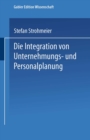 Image for Die Integration von Unternehmungs-und Personalplanung.