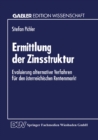 Image for Ermittlung der Zinsstruktur: Evaluierung alternativer Verfahren fur den osterreichischen Rentenmarkt.