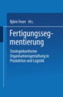 Image for Fertigungssegmentierung: Strategiekonforme Organisationsgestaltung in Produktion und Logistik.