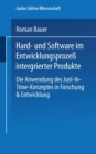 Image for Hard- und Software im Entwicklungsproze integrierter Produkte: Die Anwendung des Just-in-Time-Konzeptes in Forschung &amp; Entwicklung.