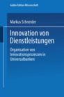Image for Innovation von Dienstleistungen: Organisation von Innovationsprozessen in Universalbanken.