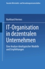 Image for IT-Organisation in dezentralen Unternehmen: Eine Analyse idealtypischer Modelle und Empfehlungen