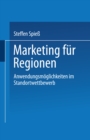 Image for Marketing fur Regionen: Anwendungsmoglichkeiten im Standortwettbewerb.
