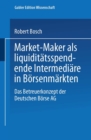 Image for Market-Maker als liquiditatsspendende Intermediare in Borsenmarkten: Das Betreuerkonzept der Deutschen Borse AG