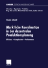 Image for Marktliche Koordination in der dezentralen Produktionsplanung: Effizienz - Komplexitat - Performance.