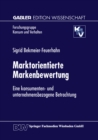 Image for Marktorientierte Markenbewertung: Eine konsumenten- und unternehmensbezogene Betrachtung.