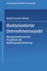 Image for Marktorientierter Unternehmenswandel: Managementtheoretische Perspektiven der Marketingimplementierung : 258