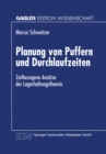 Image for Planung von Puffern und Durchlaufzeiten: Zeitbezogene Ansatze der Lagerhaltungstheorie.