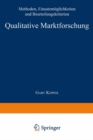 Image for Qualitative Marktforschung: Methoden, Einsatzmoglichkeiten und Beurteilungskriterien.