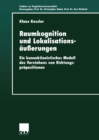 Image for Raumkognition und Lokalisationsauerungen: Ein konnektionistisches Modell des Verstehens von Richtungsprapositionen