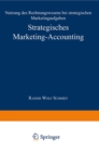 Image for Strategisches Marketing-Accounting: Nutzung des Rechnungswesens bei strategischen Marketingaufgaben.