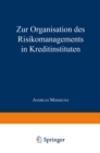 Image for Zur Organisation des Risikomanagements in Kreditinstituten.