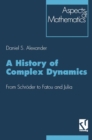 Image for History of Complex Dynamics: From Schroder to Fatou and Julia