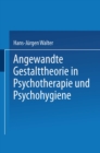 Image for Angewandte Gestalttheorie in Psychotherapie und Psychohygiene