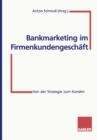 Image for Bankmarketing im Firmenkundengeschaft: Von der Strategie zum Kunden