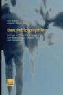 Image for Berufsbiographien: Beitrage zu Theorie und Empirie ihrer Bedingungen, Genese und Gestaltung