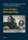 Image for Bildungserfolge: Eine Analyse der Wahrnehmungs- und Deutungsmuster und der Mechanismen fur Mobilitat in Bildungsbiographien
