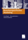 Image for Branchenspezifisches Marketing: Grundlagen - Besonderheiten - Gemeinsamkeiten
