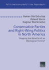 Image for Conservative Parties and Right-Wing Politics in North America: Reaping the Benefits of an Ideological Victory?