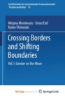 Image for Crossing Borders and Shifting Boundaries : Vol. I: Gender on the Move
