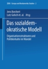 Image for Das sozialdemokratische Modell: Organisationsstrukturen und Politikinhalte im Wandel