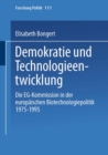 Image for Demokratie und Technologieentwicklung: Die EG-Kommission in der europaischen Biotechnologiepolitik 1975-1995