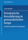 Image for Demokratische Konsolidierung im postsozialistischen Europa: Die Rolle der politischen Institutionen : 6