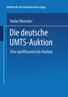 Image for Die deutsche UMTS-Auktion: Eine spieltheoretische Analyse